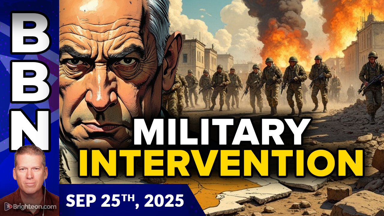 BBN, Sep 25, 2025 - World threatens MILITARY INTERVENTION against Israels lawless genocide