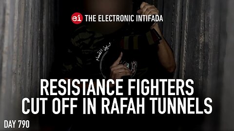 Resistance fighters cut off in Rafah tunnels, with Jon Elmer