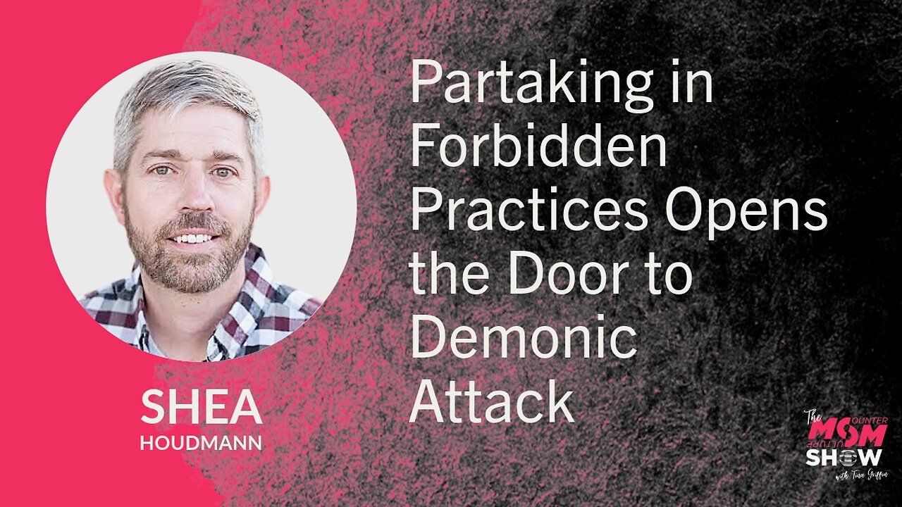 Ep, 910 - Partaking in Forbidden Practices Opens the Door to Demonic Attack - Shea Houdmann. 910 -