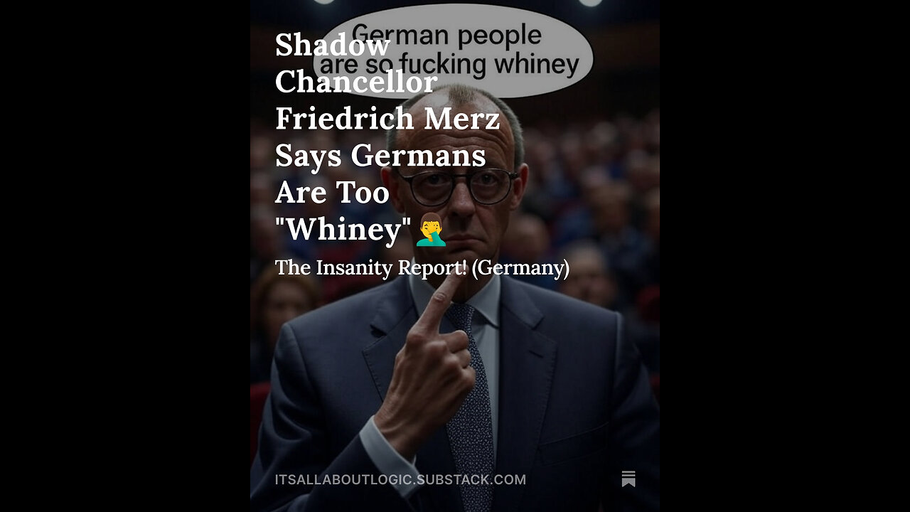 Shadow Chancellor Friedrich Merz Says Germans Are Too "Whiney"🤦♂️