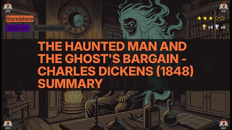 The Haunted Man and the Ghost's Bargain - Charles Dickens (1848) Summary (Christmas Books - 5)