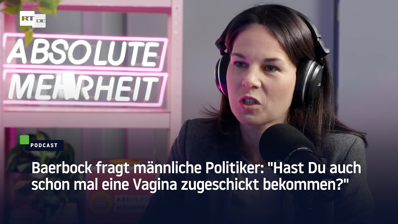 Baerbock fragt männliche Politiker: "Hast Du auch schon mal eine Vagina zugeschickt bekommen?"