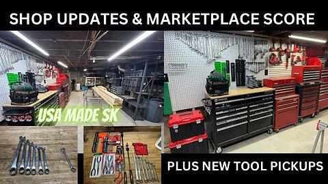 Shop Updates & Organization | SK Tools Marketplace Score | New Tool Pickups