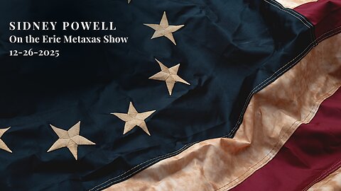 Sidney Powell on the Eric Metaxas Show
