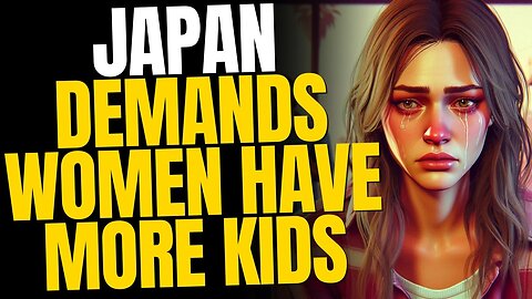 Japan Demands that Women Have More Babies