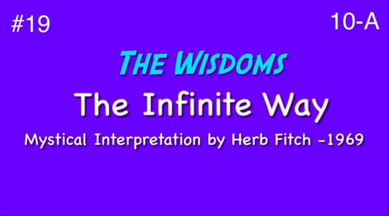 #19 The Infinite Way: The Wisdoms, part 1 - Herb Fitch