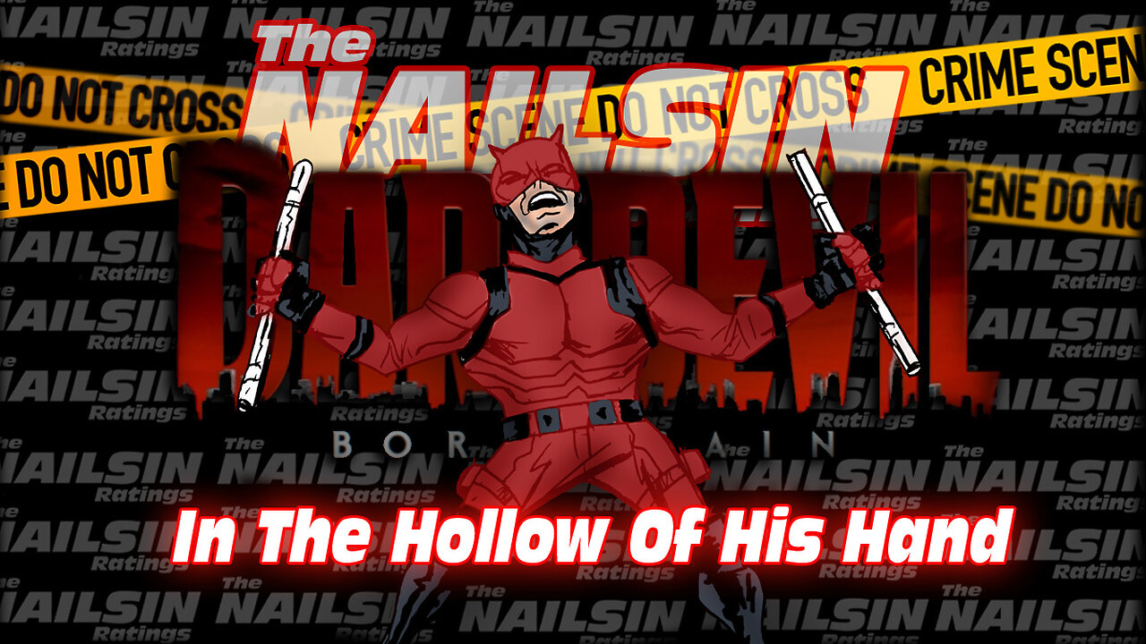 The Nailsin Ratings: Daredevil - Hollow Of His Hand