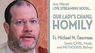 Memorial of Sts. Cyril, Monk and Methodius, Bishop - February 14, 2026 - OLC HOMILY