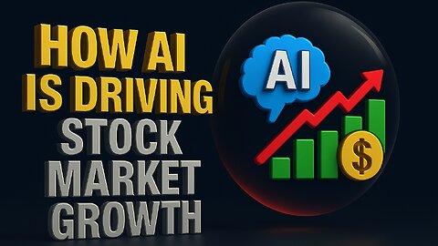 How AI is Driving Stock Market Growth | The Future of Investing