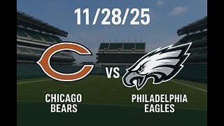 CHICAGO BEARS VS PHILADELPHIA EAGLES PREVIEW FOR 11/28/25.