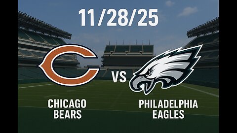 CHICAGO BEARS VS PHILADELPHIA EAGLES PREVIEW FOR 11/28/25.