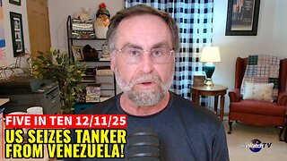 Five in Ten 12/11/25: US Seizes Venezuelan Oil Tanker