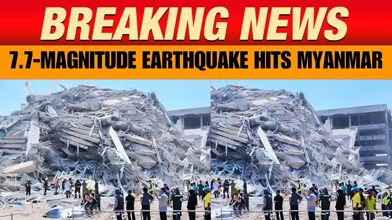 Major 7.7-Magnitude Earthquake Hits Myanmar - Many Buildings Collapse As Hundreds Feared Dead