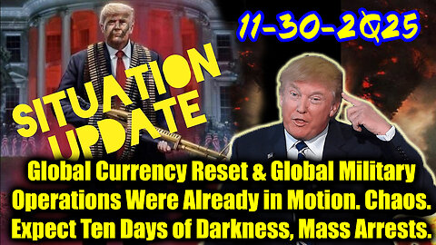 Situation Update 11.30.25 - Trump's Executive Orders, GITMO Update; Trump's Global Military Alliance