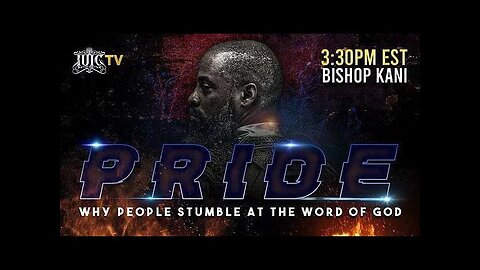 BISHOP KANI Pride Why People Stumble at The Word of God
