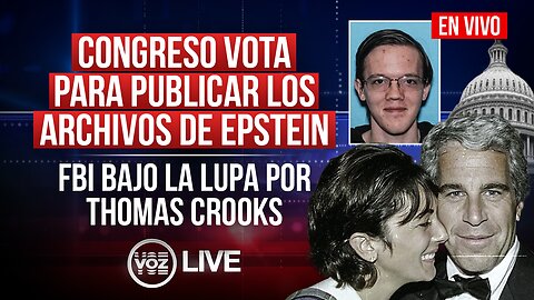 Congreso vota para publicar archivos de Epstein / FBI bajo la lupa por Thomas Crooks - 18 Noviembre