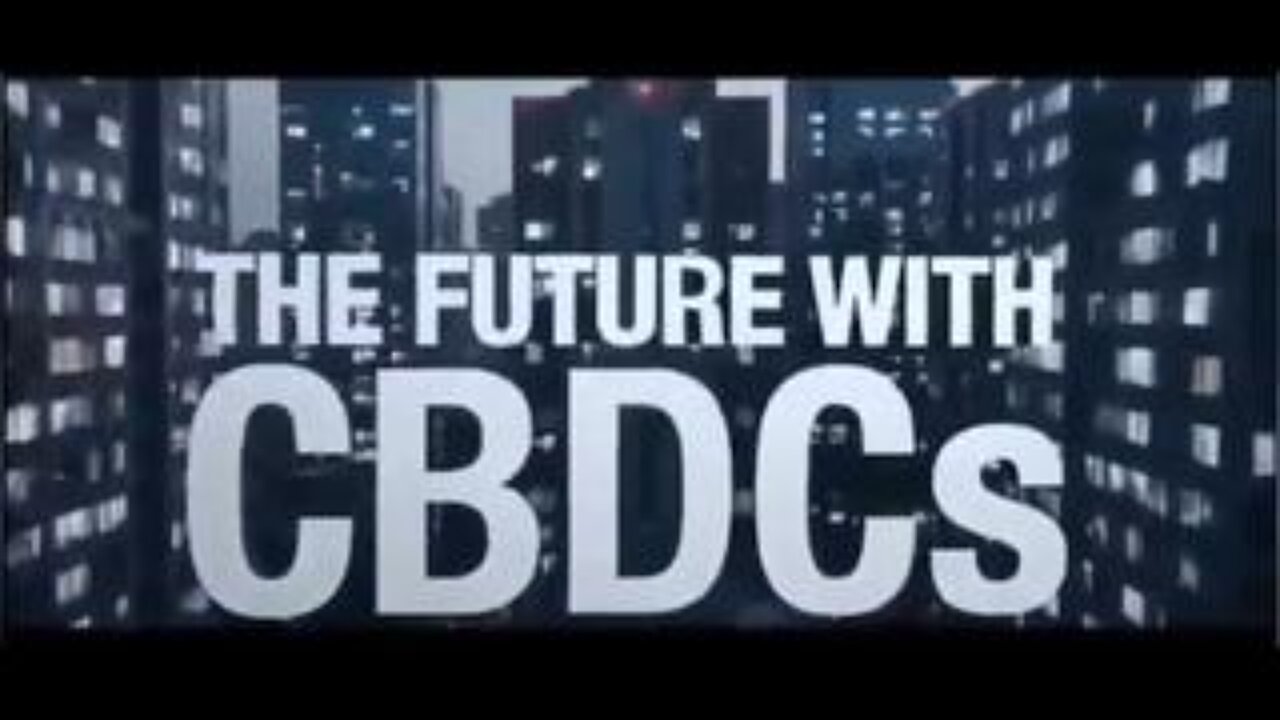 The Future With CBDCs (Central Bank Digital Currency)