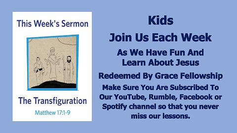 Sermons 4 Kids - The Transfiguration - Matthew 17:1-9