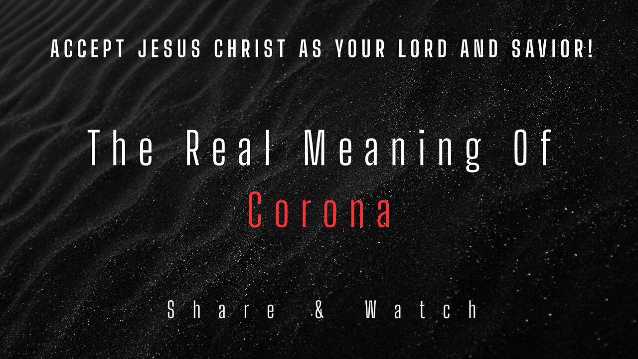 MUST WATCH!-COVID VACCINE MARK OF THE BEAST!-THE REAL MEANING OF CORONA!