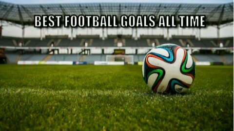 Best Goals all time