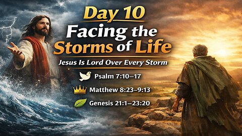 Bible In One Year: 🌅 Day 10 — Facing the Storms of Life