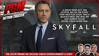 Movie Geeks Discuss James Bond 007 SKYFALL (2012) The Last Good Craig Film?