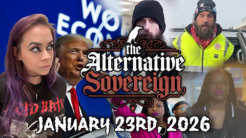 The Alternative Sovereign - "Daddy" Davos at WEF, Minneapolis Church Raid FAFO