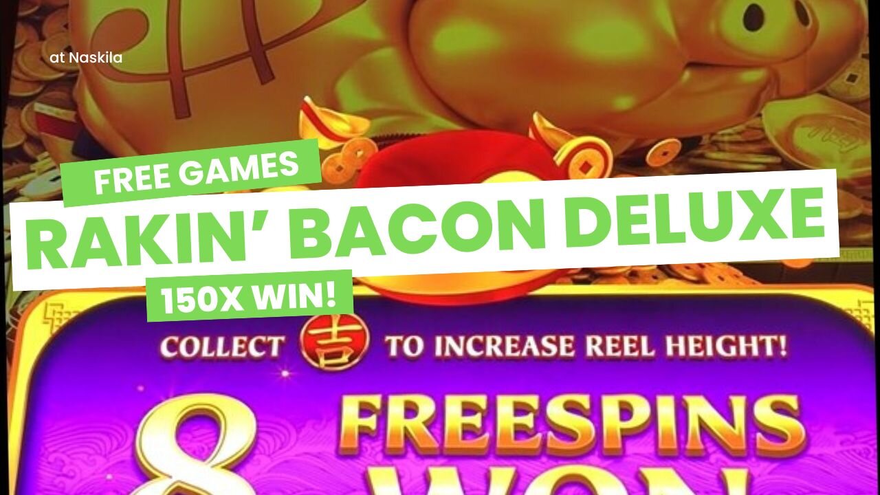 150x Win on Rakin' Bacon Deluxe 🐷🎰🐷