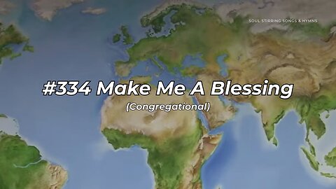#334 Make Me A Blessing Congregational (FWBC)