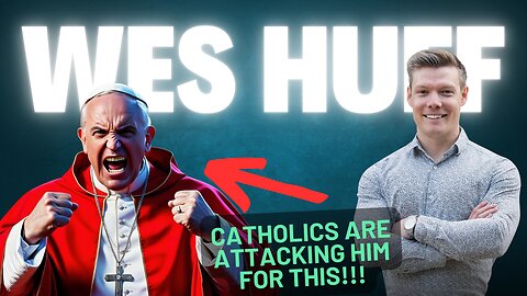 Catholics Are CRASHING OUT About Wes Huff!!