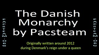 The Danish Monarchy by Pacsteam