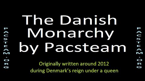 The Danish Monarchy by Pacsteam