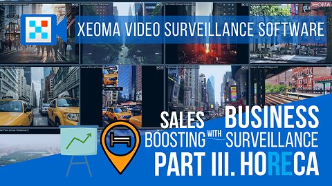 Increasing Sales with Business Video Surveillance: using Xeoma in HoReCa (hotels, restaurants, café)