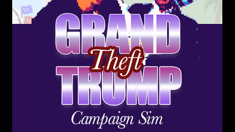 Grand Theft Trump ~Campaign Sims~