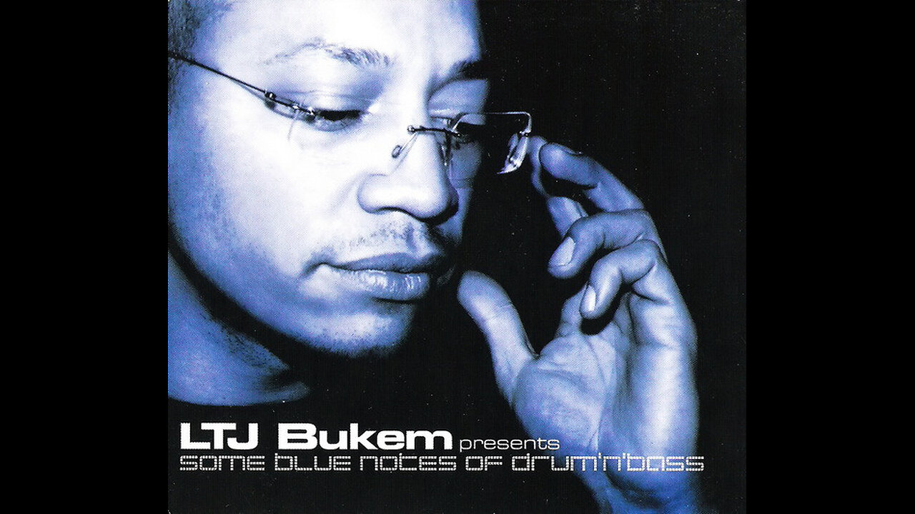 LTJBukem: Some Blue Notes Of Drum 'N' Bass [2004]