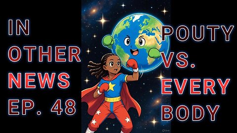 IN OTHER NEWS... EP 48: POUTY VS. EVERYBODY