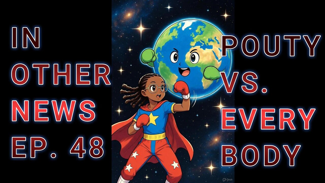 IN OTHER NEWS... EP 48: POUTY VS. EVERYBODY