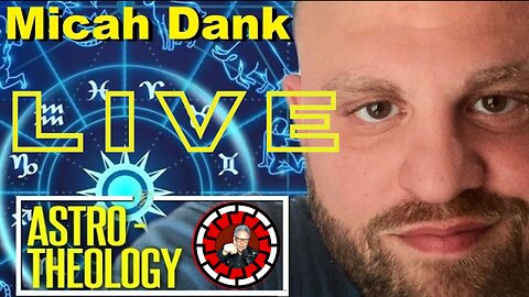 ASTROTHEOLOGY: MICAH DANK LIVE