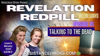 Revelation Redpill 111 | Talking to the Dead