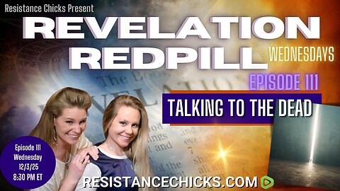 Revelation Redpill 111 | Talking to the Dead