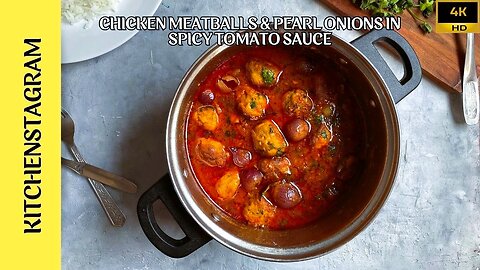 Chicken Meatballs & Pearl Onions in Spicy Tomato Sauce | Kitchenstagram