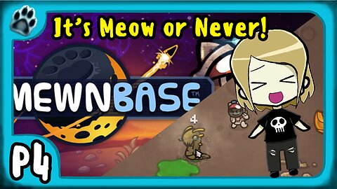 Mewnbase P4 | It's Meow or Never!