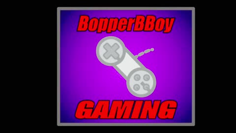 BopperBBoyGaming Channel Intro