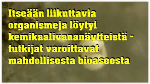 Itseään liikuttavia organismeja löytyi kemikaalivananäytteistä