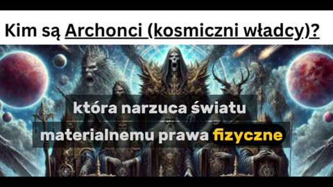 Kim są Archonci (kosmiczni władcy)?