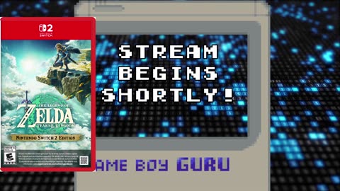 GameBoyGuru streams - The Legend of Zelda: Tears of the Kingdom!