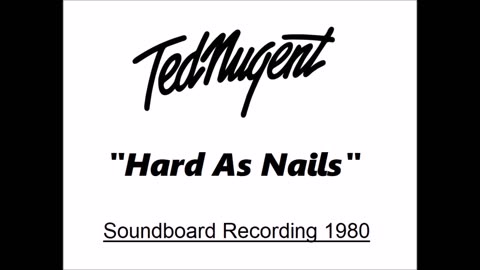 Ted Nugent - Hard As Nails (Live in Dortmund, Germany 1980) Soundboard