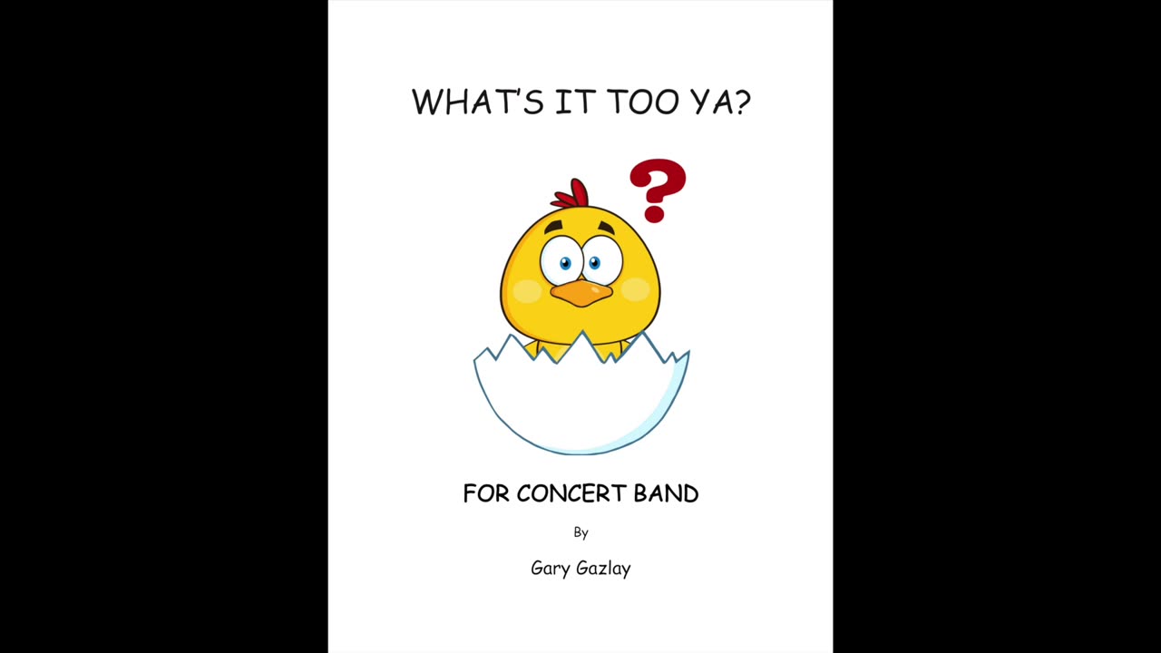 WHAT’S IT TOO YA? - (For Concert Band)