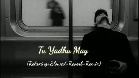 Tu Yadhu May Ha (Lofi+reverb+slowe) Rameen Lofi Production