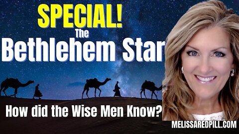 12-13-25   Christmas SPECIAL! Truth about the Bethlehem Star